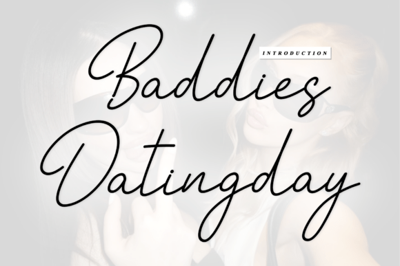 Baddies Datingday: A Font That Breathes Life Into Your Creations